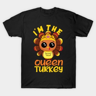 I'm the queen turkey thanksgiving matching family T-Shirt